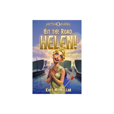 Hit the Road, Helen! - (Myth-O-Mania) by Kate McMullan (Paperback)