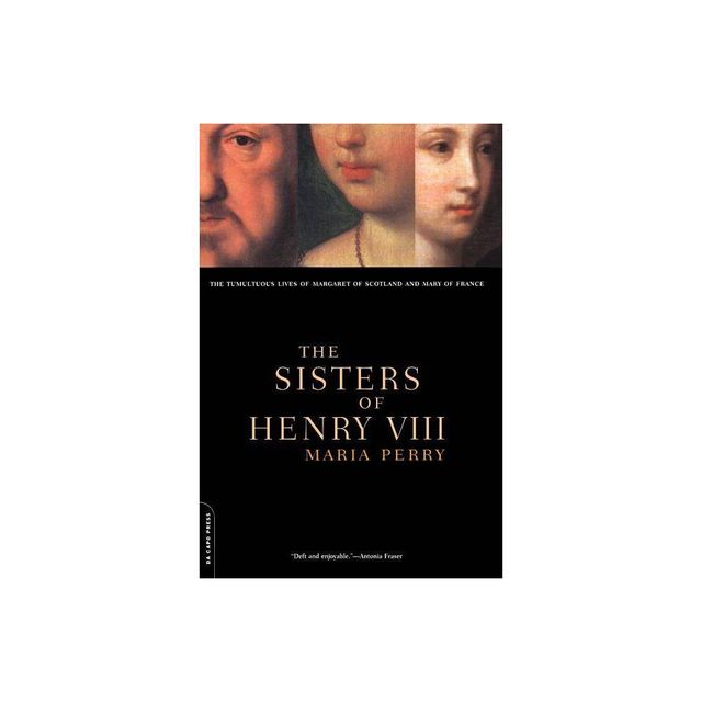 The Sisters of Henry VIII - by Maria Perry (Paperback)