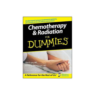 Chemotherapy and Radiation for Dummies - (For Dummies) by Alan P Lyss & Humberto Fagundes & Patricia Corrigan (Paperback)