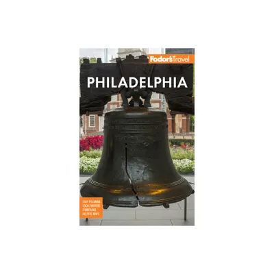 Fodors Philadelphia - (Full-Color Travel Guide) 3rd Edition by Fodors Travel Guides (Paperback)