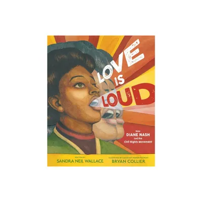 Love Is Loud - by Sandra Neil Wallace (Hardcover)