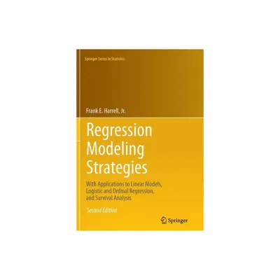 Regression Modeling Strategies - (Springer Statistics) 2nd Edition by Frank E Harrell Jr (Paperback)