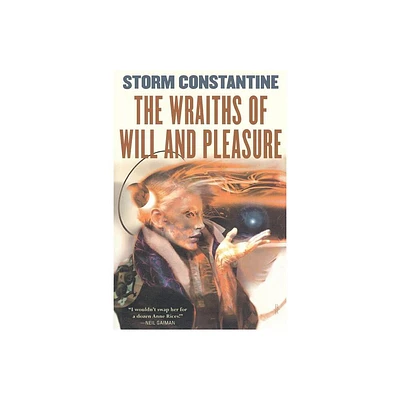 The Wraiths of Will and Pleasure - (Wraeththu) by Storm Constantine (Paperback)