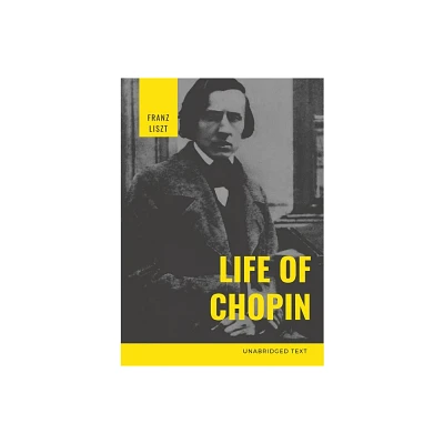 Life of Chopin - by Franz Liszt (Paperback)