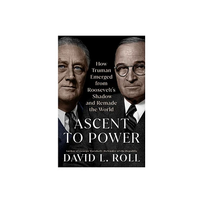 Ascent to Power - by David L Roll (Hardcover)