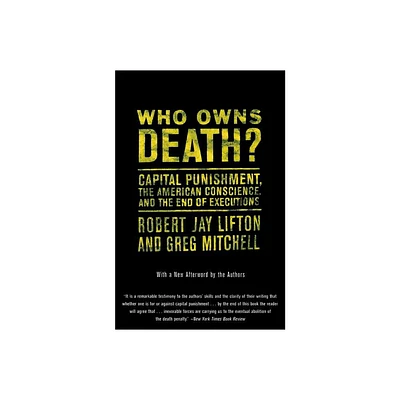 Who Owns Death? - by Robert Jay Lifton & Greg Mitchell (Paperback)