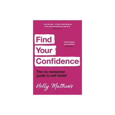 Find Your Confidence - by Holly Matthews (Paperback)