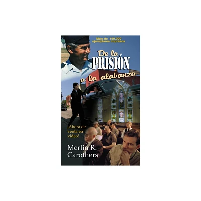 De la Prision a la Alabanza - by Merln R Carothers (Paperback)