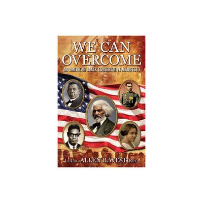 We Can Overcome - by Allen B West (Paperback)