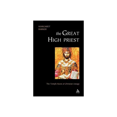 Great High Priest - by Margaret Barker (Paperback)