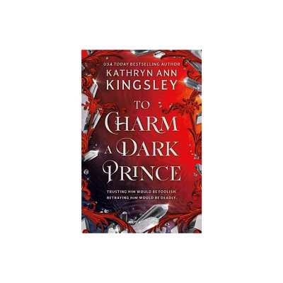 To Charm a Dark Prince - (The Iron Crystal) by Kathryn Ann Kingsley (Paperback)