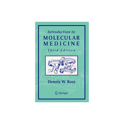 Introduction to Molecular Medicine - 3rd Edition by Dennis W Ross (Paperback)