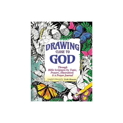 Drawing Close to God; Through Bible Scriptures by Topic, Prayers, Illustrations & a Prayer Journal - by Vicki Monette (Hardcover)