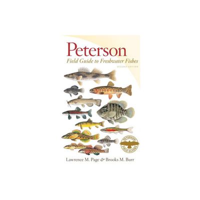 Peterson Field Guide to Freshwater Fishes, Second Edition - (Peterson Field Guides) 2nd Edition by Lawrence M Page & Brooks M Burr (Paperback)