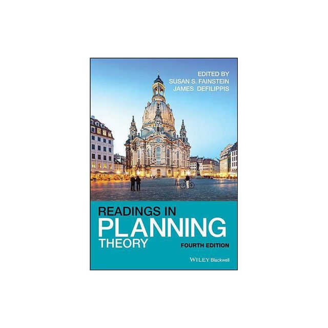 Readings in Planning Theory - 4th Edition by Susan S Fainstein & James Defilippis (Paperback)