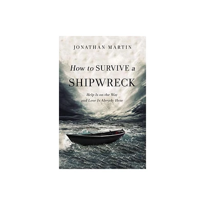 How to Survive a Shipwreck - by Jonathan Martin (Paperback)