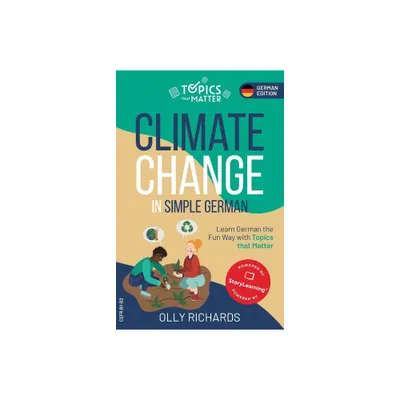 Climate Change in Simple German - (Topics That Matter: German Edition) by Olly Richards (Paperback)