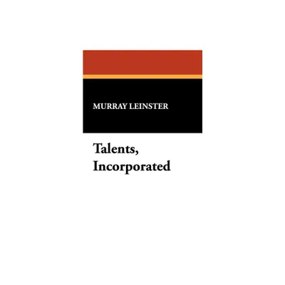 Talents, Incorporated - by Murray Leinster (Paperback)