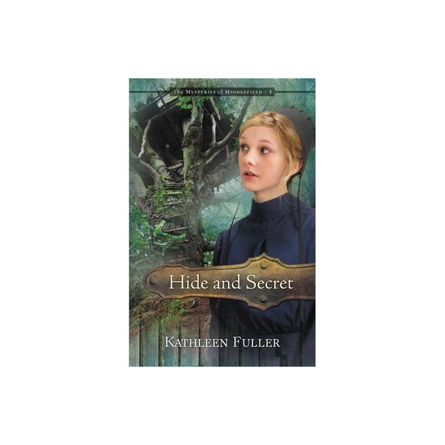 Hide and Secret - (Mysteries of Middlefield) by Kathleen Fuller (Paperback)