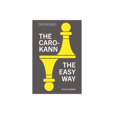 The Caro-Kann: The Easy Way - by Thomas Engqvist (Paperback)