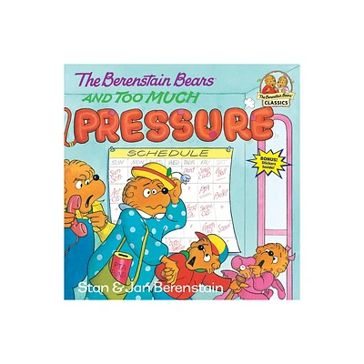 The Berenstain Bears and Too Much Pressure - (First Time Books) by Stan Berenstain & Jan Berenstain (Paperback)