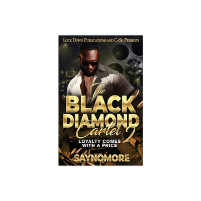 The Black Diamond Cartel 2 - by Saynomore (Paperback)