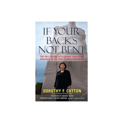 If Your Backs Not Bent - by Dorothy F Cotton (Paperback)