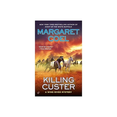 Killing Custer - (Wind River Mystery) by Margaret Coel (Paperback)