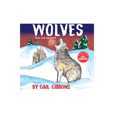 Wolves (New & Updated Edition) - by Gail Gibbons (Hardcover)