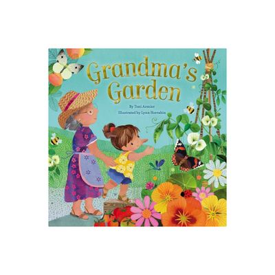 Grandmas Garden (Gifts for Grandchildren or Grandma) - by Toni Armier (Hardcover)