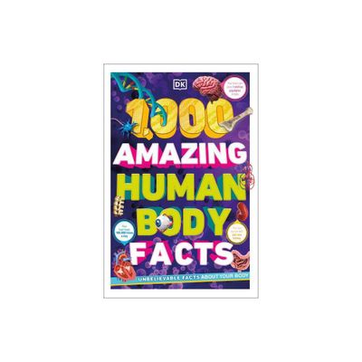 1,000 Amazing Human Body Facts - (DK 1,000 Amazing Facts) by DK (Paperback)