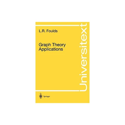 Graph Theory Applications - (Universitext) 2nd Edition by L R Foulds (Paperback)