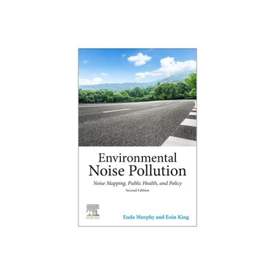 Environmental Noise Pollution - 2nd Edition by Enda Murphy & Eoin A King (Paperback)