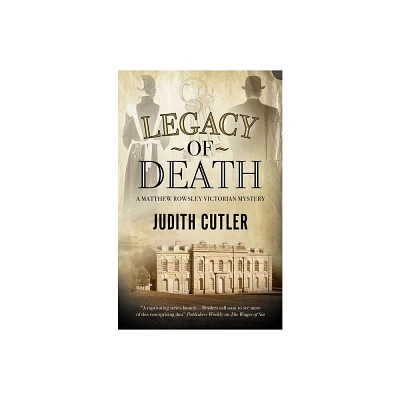 Legacy of Death - (Harriet & Matthew Rowsley Victorian Mystery) by Judith Cutler (Hardcover)