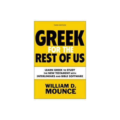 Greek for the Rest of Us, Third Edition - 3rd Edition by William D Mounce (Paperback)