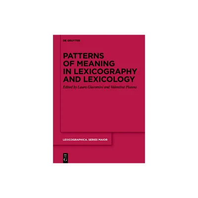 Patterns of Meaning in Lexicography and Lexicology - (Lexicographica. Series Maior) by Laura Giacomini & Valentina Piunno (Hardcover)