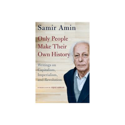 Only People Make Their Own History - by Samir Amin (Paperback)