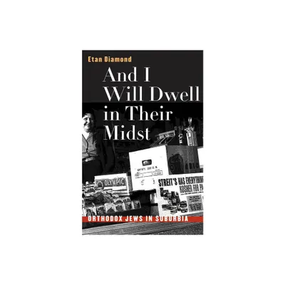 And I Will Dwell in Their Midst - by Etan Diamond (Paperback)