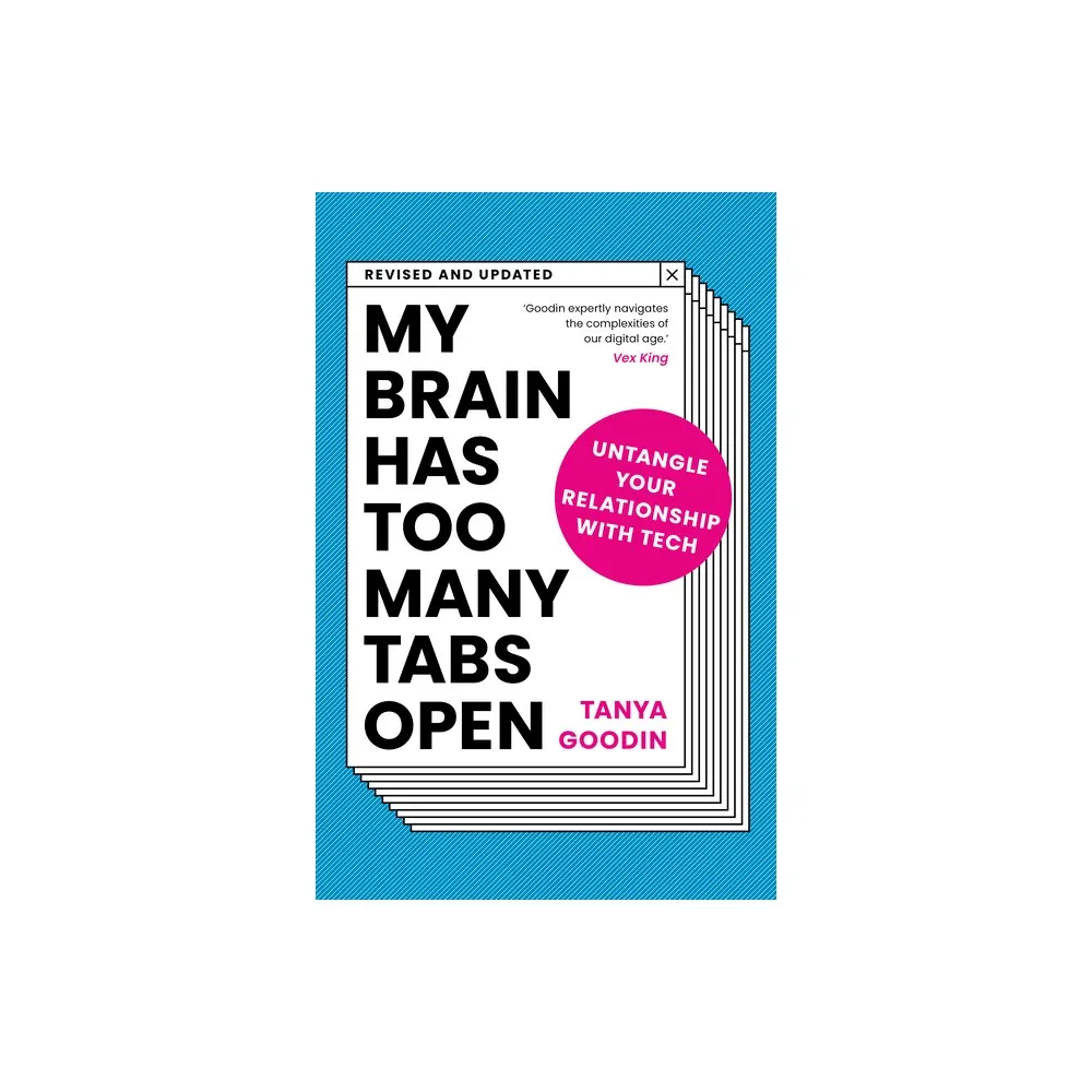 My Brain Has Too Many Tabs Open - by Tanya Goodin (Paperback)