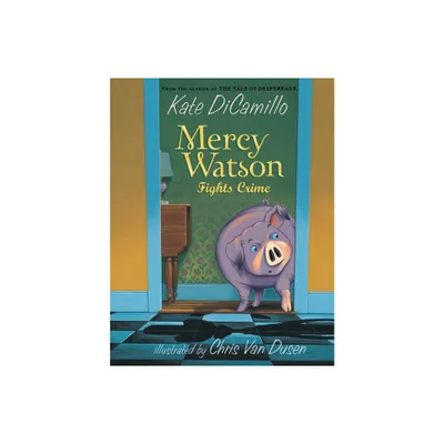 Mercy Watson Fights Crime ( Mercy Watson) (Paperback) - by Kate DiCamillo