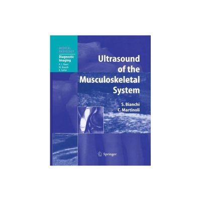 Ultrasound of the Musculoskeletal System - by Stefano Bianchi & Carlo Martinoli (Paperback)