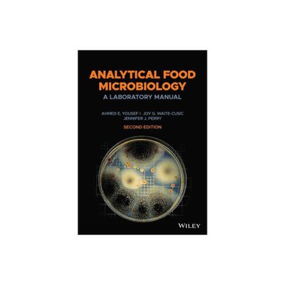 Analytical Food Microbiology - 2nd Edition by Ahmed E Yousef & Joy G Waite-Cusic & Jennifer J Perry (Paperback)