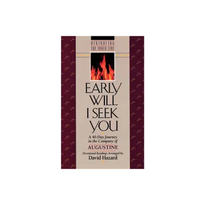 Early Will I Seek You - (Rekindling the Inner Fire) by Augustine (Paperback)