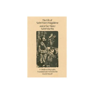 The Life of Mary Magdalene and of Her Sister Saint Martha - (Cistercian Studies) (Paperback)