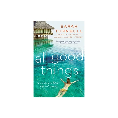 All Good Things - by Sarah Turnbull (Paperback)