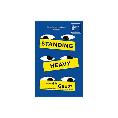 Standing Heavy - (Biblioasis International Translation) by Gauz (Paperback)