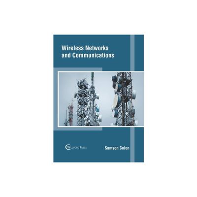 Wireless Networks and Communications - by Samson Colon (Hardcover)