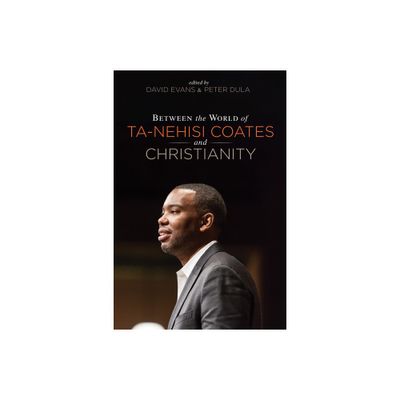 Between the World of Ta-Nehisi Coates and Christianity