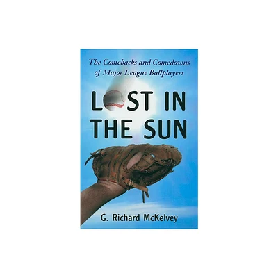 Lost in the Sun - by G Richard McKelvey (Paperback)