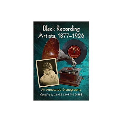 Black Recording Artists, 1877-1926 - Annotated (Paperback)